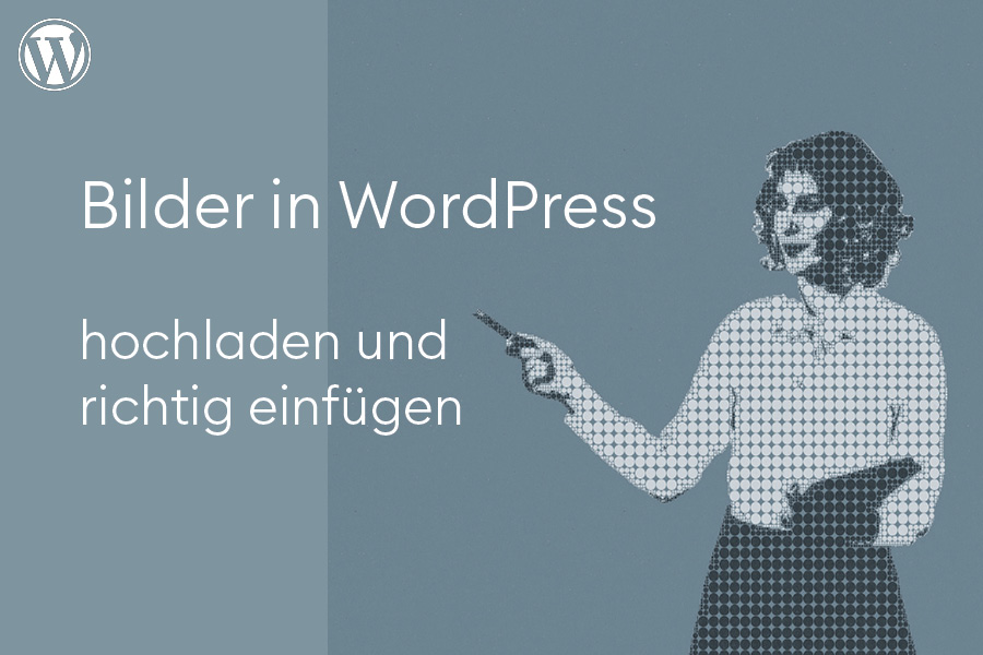 WordPress Bilder hochladen und richtig einfügen | Blog Digitiales für Kreative